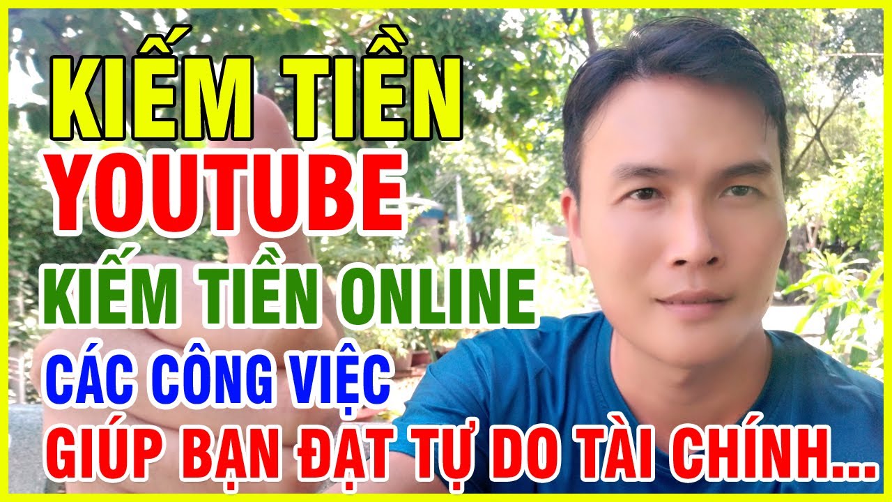 Kiếm tiền youtube kiếm tiền online các công việc giúp bạn đạt tự do tài chính